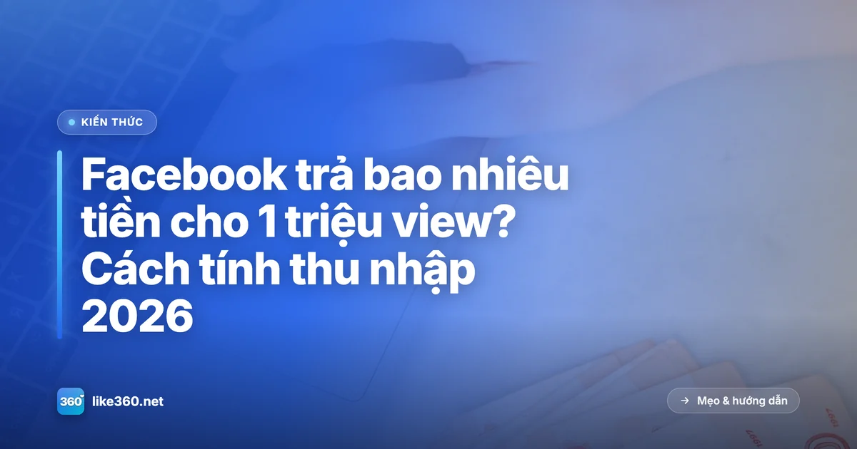 Tính thu nhập từ view video trên Facebook