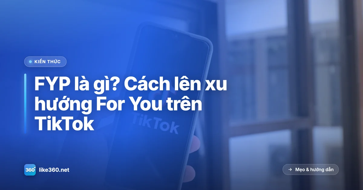 FYP là gì - trang For You đề xuất video trên TikTok