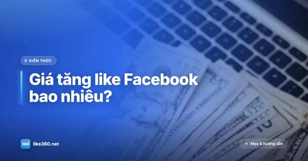 Giá tăng like Facebook bao nhiêu là hợp lý