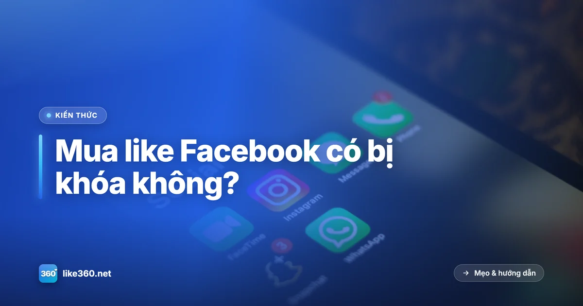 Mua like, follow Facebook có bị khóa tài khoản không