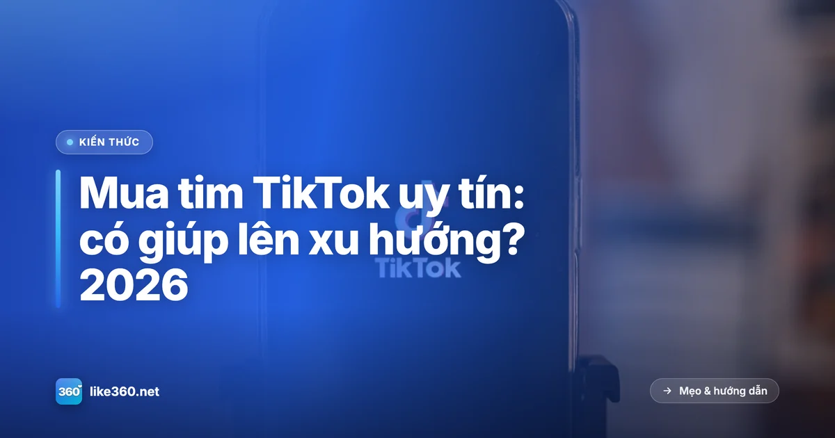 Mua tim TikTok uy tín để mồi tương tác cho video